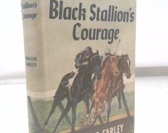 Black Stallion's Courage by Walter Farley Random House 1956 2Nd Hardcover [Hardcover] Walter Farley by Walter Farley