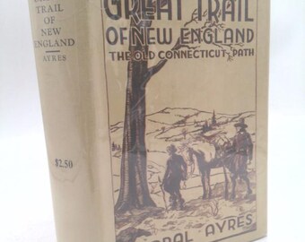 The Great Trail of New England: The Old Connecticut Path by Harral Ayres