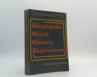 Encyclopedia of the Occult, the Esoteric and the Supernatural by Benjamin Walker