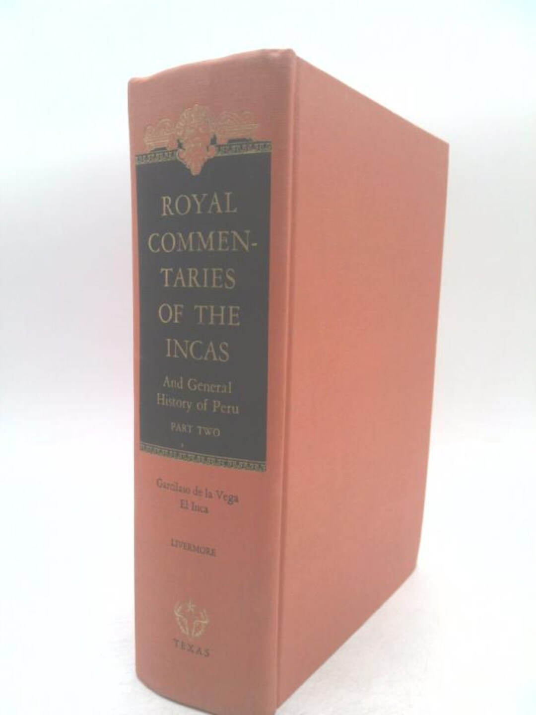 Royal Commentaries of the Incas and General History of Peru by El Inca ...