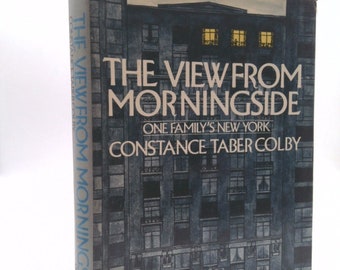 The View From Morningside: One Family's New York by Constance Taber Colby