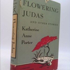 Flowering Judas Modern Library 284 by Katherine Anne Porter