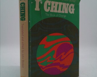 I Ching. The Book of Changes. A New Translation. by John Blofeld