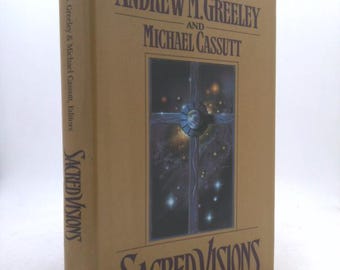 Sacred Visions by Andrew M. Greeley