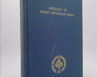 Geology of Giant Petroleum Fields (American Association of Petroleum Geologists, Memoir 14) by Michel T Halbouty