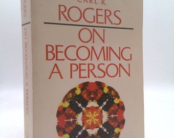 On Becoming a Person: A Therapist&#39;s View of Psychotherapy by Carl R. Rogers