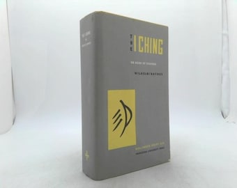 The I Ching or Book of Changes by Wilhelm / Baynes