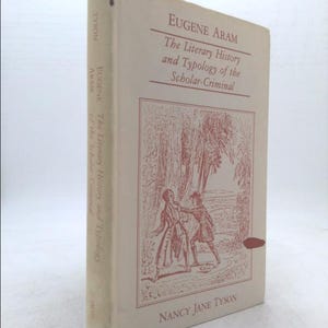 Eugene Aram: Literary History and Typology of the Scholar-Criminal by Nancy Jane Tyson