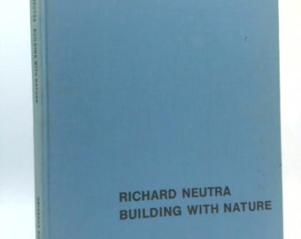 Building With Nature by Richard Neutra