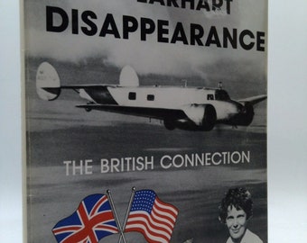 Earhart Disappearance: British Connection by James A. Donahue