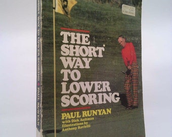 The Short Way to Lower Scoring by Paul Runyan