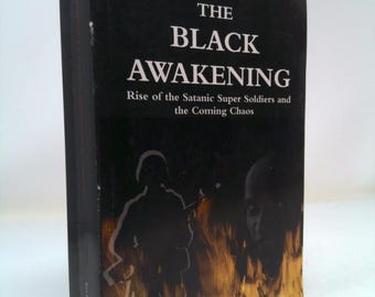 The Black Awakening: Rise of Satanic Super Soldiers and the Coming Chaos by Russ Dizdar