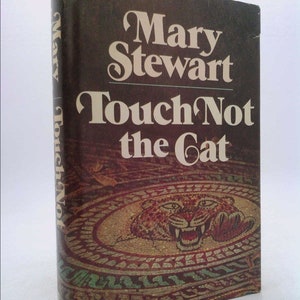 Touch Not the Cat by Mary Stewart