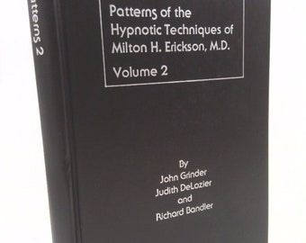 Patterns of the Hypnotic Techniques of Milton H. Erickson, M.D., Volume 2 by John Grinder