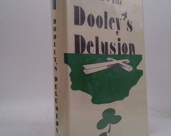 Dooley's Delusion by Tom. MCHALE
