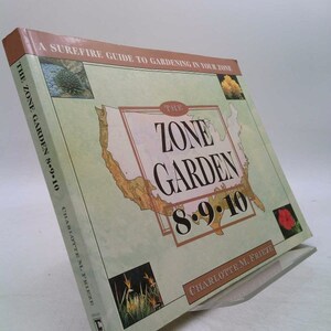 May include: A green book titled "The Zone Garden 8-9-10: A Surefire Guide to Gardening in Your Zone" by Charlotte M. Frieze. The cover features a map of the United States with zones highlighted.