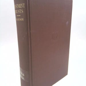 Investment Trusts; Their Origin Development and Operation by Theodore J. Grayson