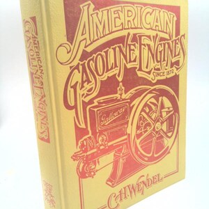 American Gasoline Engines Since 1872 (Crestline Series) by C. H. Wendel
