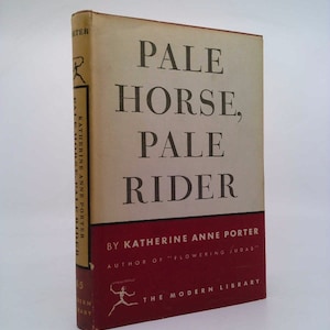 Pale Horse, Pale Rider: Three Short Novels (The Modern Library of the World&#39;s Best Books, No. 45) by Katherine Anne Porter