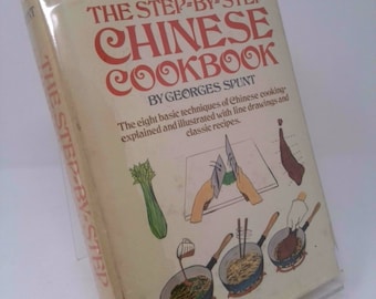 The Step-By-Step Chinese Cookbook by Georges Spunt