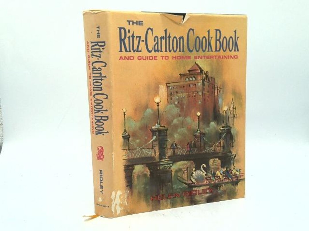 The Ritz-carlton Cook Book and Guide to Home Entertaining, by Helen E ...
