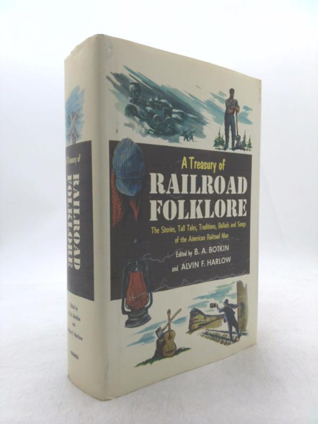 A Treasury of Railroad Folklore: the Stories, Tall Tales, Traditions ...