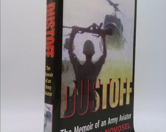 Dustoff: The Memoir of an Army Aviator by Michael J. Novosel