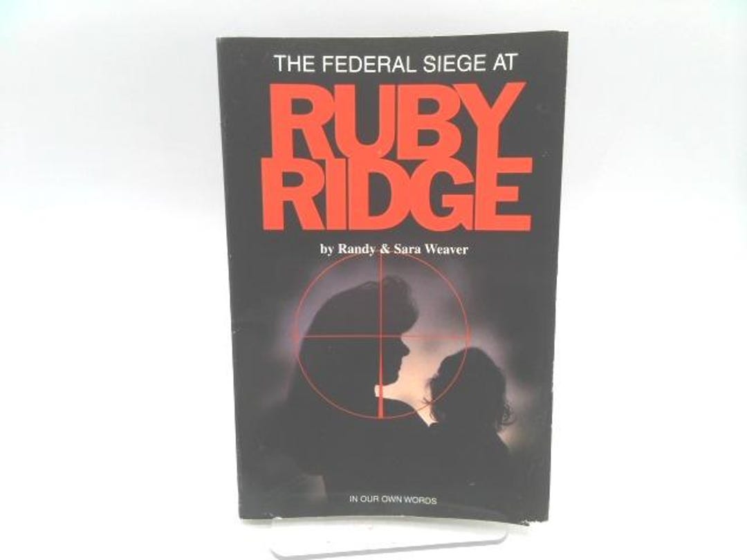 Ruby Ridge Book Randy Weaver The Federal Siege at Ruby Ridge: in Our Own Words by Randy Weaver - Etsy