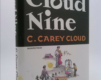 May include: A black book cover with white text that reads "Cloud Nine" and "C. Carey Cloud". The book is a non-fiction book about "The Dreamer and the Realist". The cover features an illustration of a farm scene with a couple, a boy, and a girl painting.