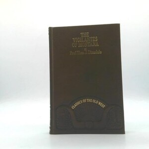 The Vigilantes of Montana (Classics of the Old West) by Prof. Thos. J. Dimsdale