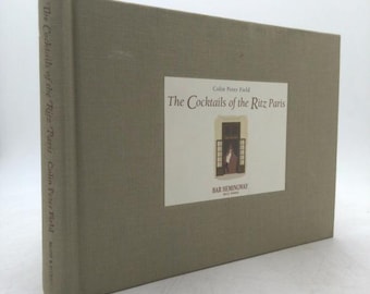 The Cocktails of the Ritz Paris by Colin Peter Field