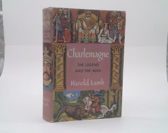 Charlemagne: The Legend and the Man by Harold Lamb
