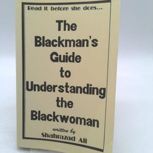 The Blackman&#39;s Guide to Understanding the Blackwoman by Shahrazad Ali