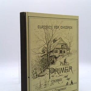 May include: A hardcover book titled Classics for Children A Primer by Stickney, published by Ginn & Company, Boston. The cream-colored cover features a black ink illustration of a house, trees, and birds, with a dark brown spine and border.