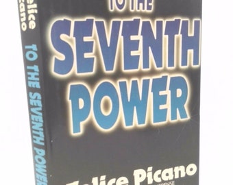 To the Seventh Power by Felice Picano