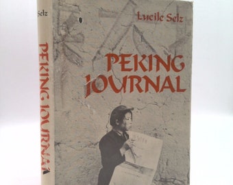 Peking Journal by Lucile Selz