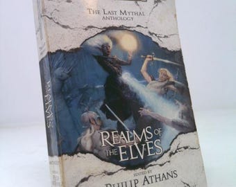 Realms of the Elves: The Last Mythal Anthology (Forgotten Realms) by Philip Athans