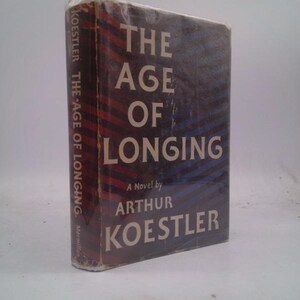 The Age of Longing by Arthur Koestler
