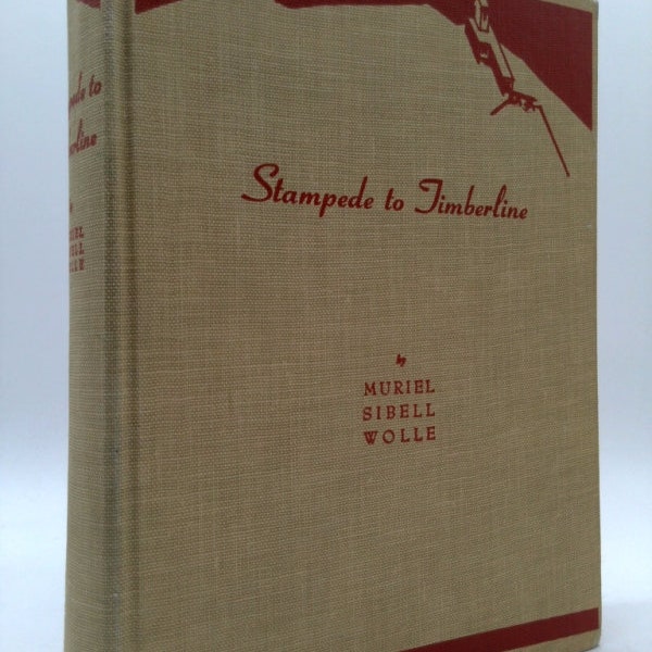 Stampede to Timberline Ghost Towns and Mining Camps of Colorado by Muriel Sibell Wolle
