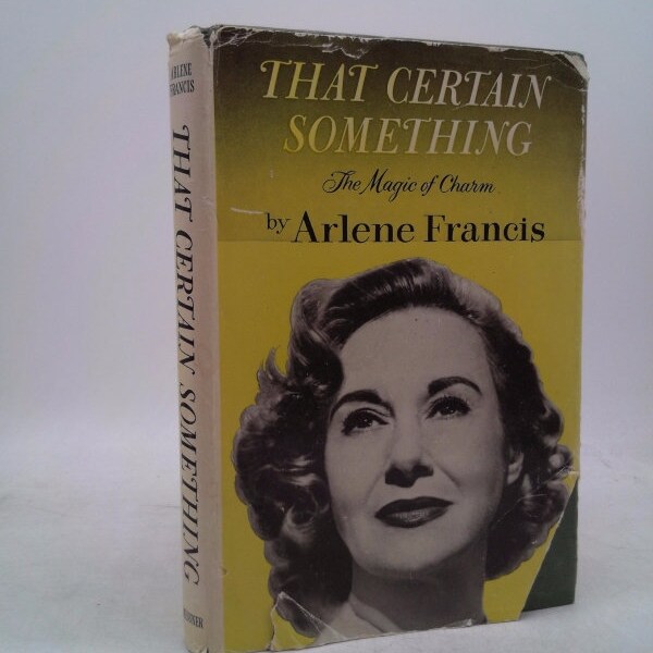 That Certain Something - the Magic of Charm by Arlene Francis