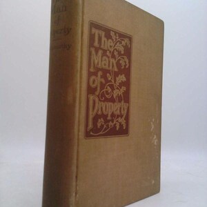 Rare John Galsworthy / the Man of Property First Edition 1906 [Hardcover] Galsworthy, John by John Galsworthy