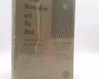 Realism, Materialism, and the Mind: The Philosophy of Roy Wood Sellars by Norman Paul Melchert