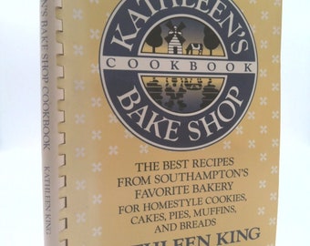 Kathleen's Bake Shop Cookbook: The Best Recipes From Southhampton's Favorite Bakery for Homestyle Cookies, Cakes, Pies, Muffins, and Breads