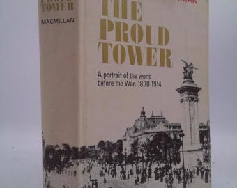 Proud Tower: A Portrait of the World Before the War, 1890-1914 by Barbara W. Tuchman