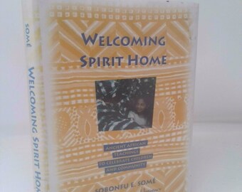 Welcoming Spirit Home: Ancient African Teachings to Celebrate Children and Community by Sobonfu E. Some