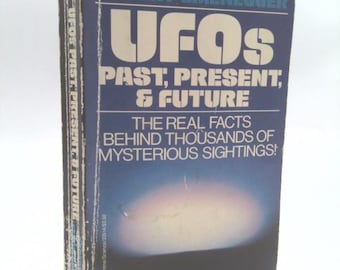 Ufo's Past, Present & Future by Robert Emenegger