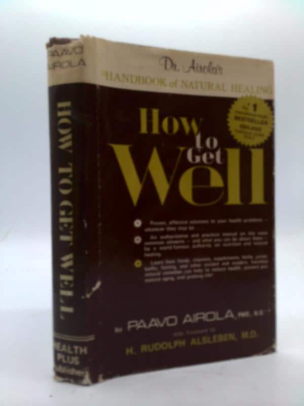 How to Get Well: Dr. Airola's 【英語版】 How to Get Well: Dr. Airola's Handbook of Natural Healing by