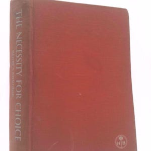Necessity for Choice Prospects of by Henry A. Kissinger