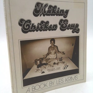 Making Chicken Soup;: A Book by Les Krims by Leslie Krims