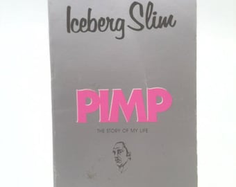 Ｐｉｍｐ Ｔｈｅ　ｓｔｏｒｙ　ｏｆ　ｍｙ　ｌｉｆｅ Pimp: The Story of My Life: Iceberg Slim, Cary Hite